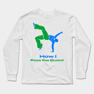 BJJ shirt-How I pass the guard Long Sleeve T-Shirt